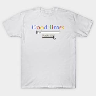 Good Times Lo-Fi T-Shirt